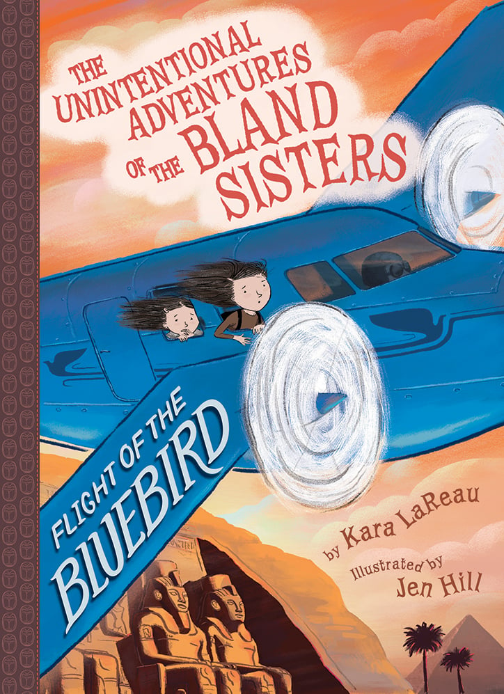 The Unintentional Adventures of the Bland Sisters: Flight of the Bluebird - Interview with Author Kara LaReau