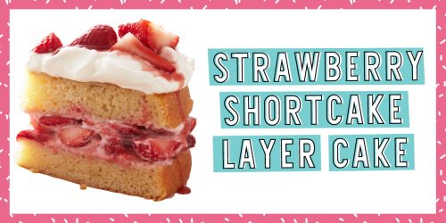 This Strawberry Shortcake Layer Cake Gives Off Endless Summer Vibes