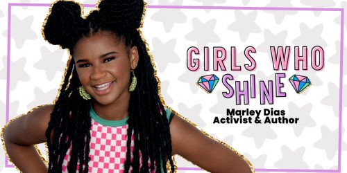GIRLS WHO SHINE: Marley Dias, Activist, Author, & Founder of #1000BlackGirlBooks