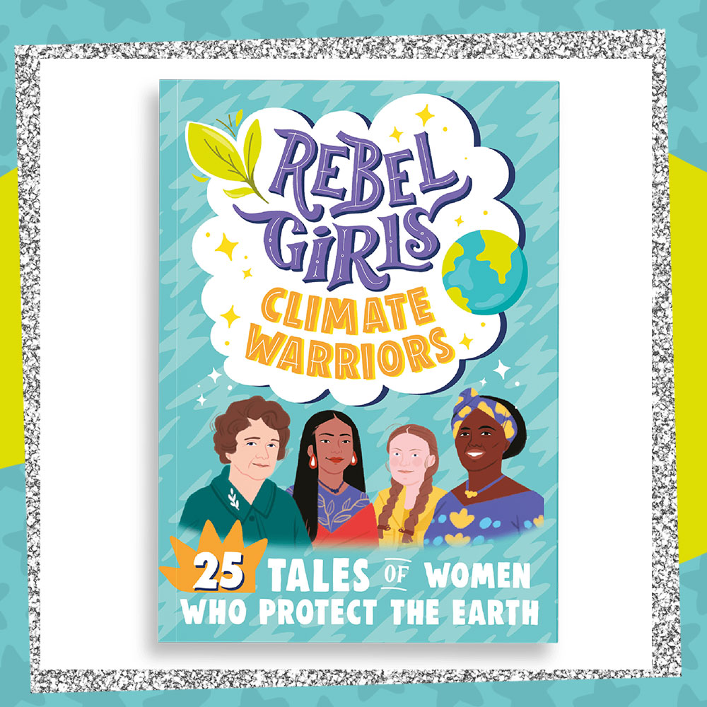 Book cover for Rebels Girls: Climate Warriors: 25 Tales of Women Who Protect the Earth