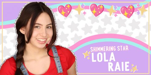 Shimmering Star Spotlight: Lola Raie