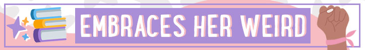 Graphic that reads "Embraces her weird"