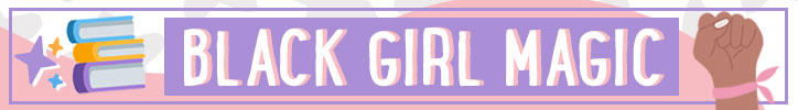 Graphic that reads "Black Girl Magic"