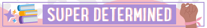 Graphic that reads "Super determined"