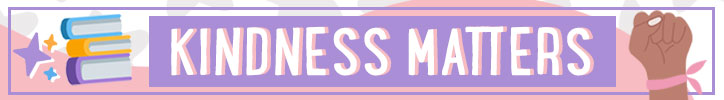 Graphic that reads "Kindness Matters"