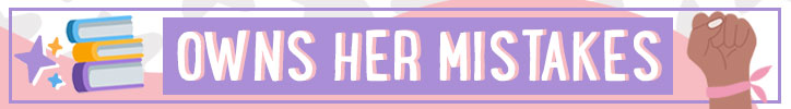 Graphic that reads "Owns Her Mistakes"