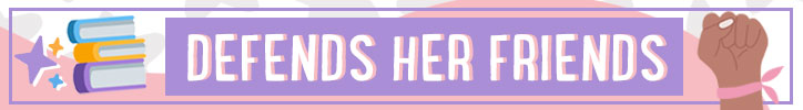 Graphic that reads "Defends Her Friends"