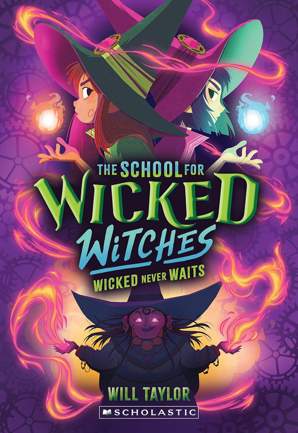 Book cover for The School for Wicked WItches: Wicked Never Waits by Will Taylor