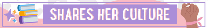 Graphic that reads "Shares her culture"