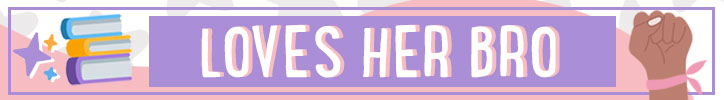 Graphic that reads "Loves her bro"