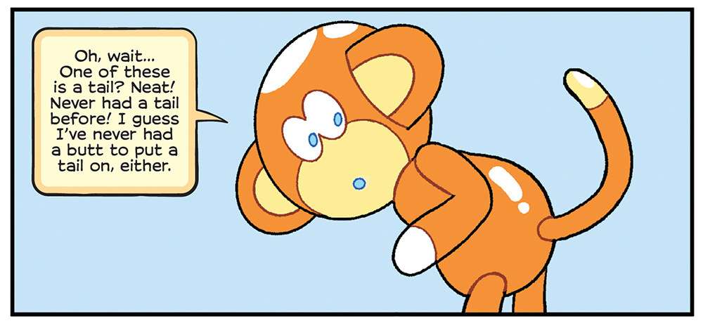 Panel features Okidoki looking towards her tail. Text reads: "Oh wait...One of these is a tail? Neat! Never had a tail before! I guess i've never had a butt to put a tail on, either."