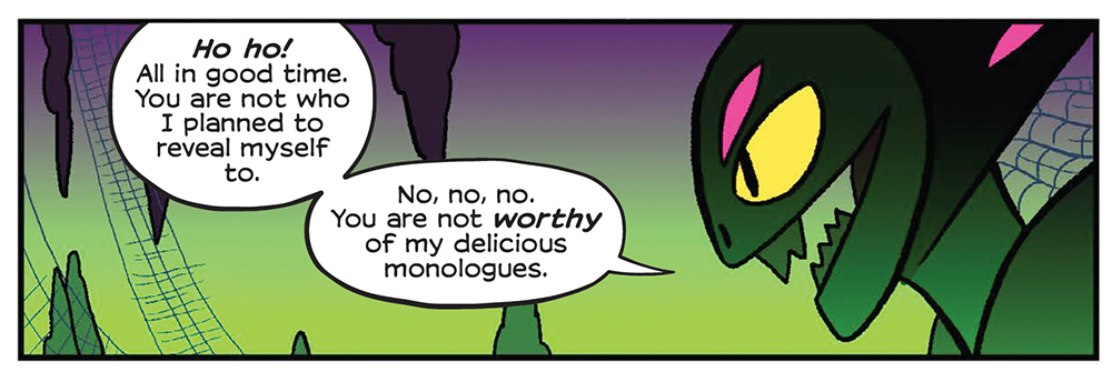 Panel is of Spigera lurking in the dark, eyes glowing. Text reads: "Ho ho! All in good time. You are not who I planned to reveal myself to. No, no, no. You are not worthy of my delicious monologues."