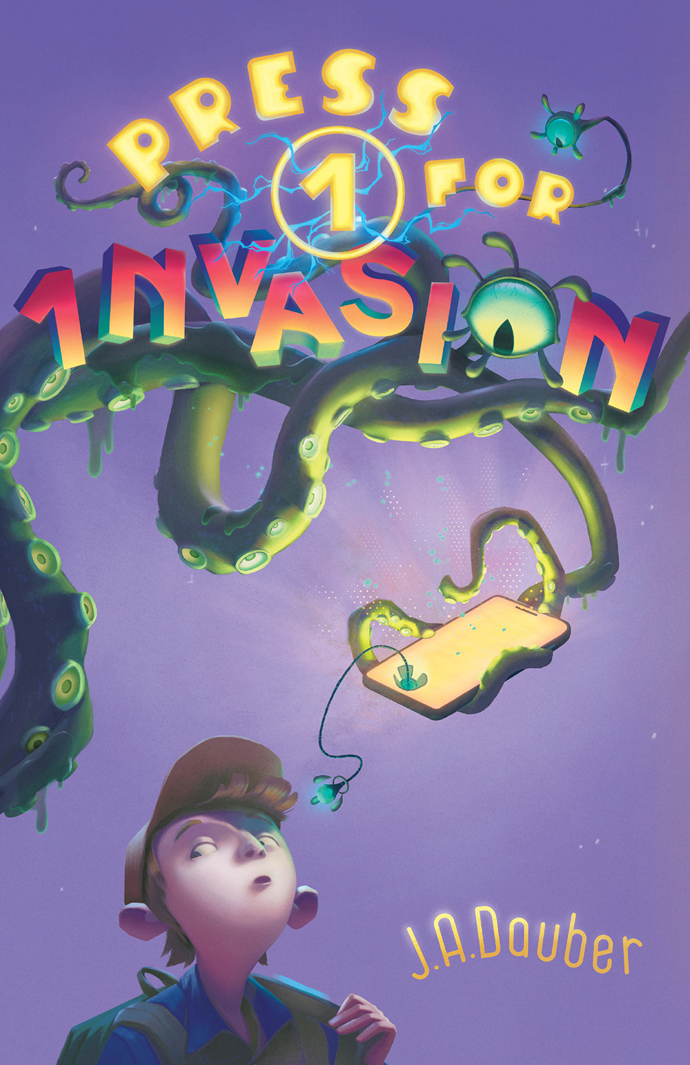 Book cover for Press 1 For Invasion by J.A. Dauber