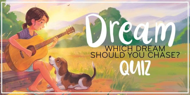 QUIZ: Which Dream Should You Chase?